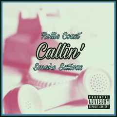 Callin’ [prod. by RollieCoast]