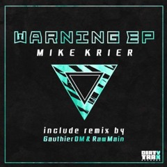 PREMIERE: Mike Krier - Warning (Gauthier DM) [Dirtytrax Records]