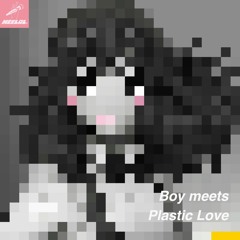 Boy meets Plastic Love