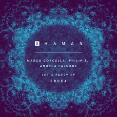 Marco Corcella, Philip Z, Andrea Falsone - Let's Party (Original Mix)