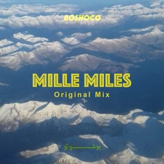 Boshoco - Mille Miles (Original Mix)