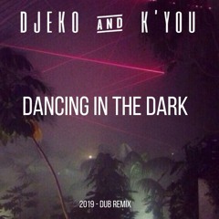 Dancing In The Dark (Djeko & K'you 2019 Dub Remix) FREE DOWNLOAD