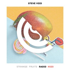 Steve Void - Strange Fruits Radio #020 🍉