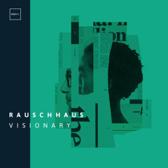 PREMIERE: Rauschhaus - Visionary  (Original Mix) [ICONYC]