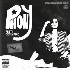 Phony (feat. Denimadic) Produced by Melancholy