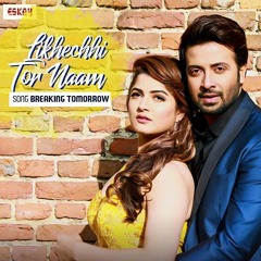 Likhechhi Tor Naam  Shakib Khan  Srabanti  Bhaijaan Elo Re  Romantic Song 2018