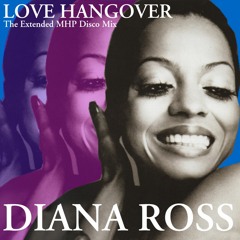 Diana Ross - Love Hangover (The Extended MHP Disco Mix)