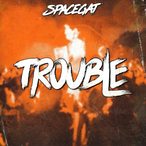 Trouble
