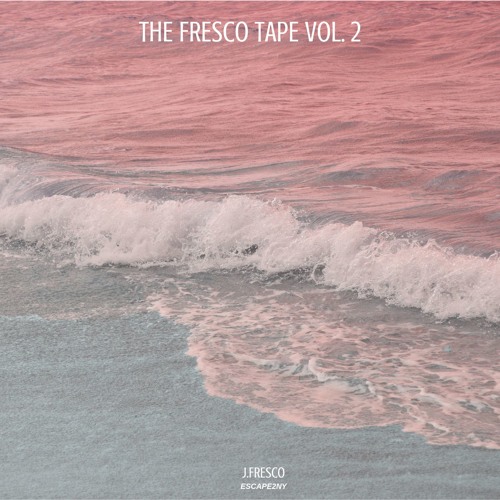 The Fresco Tape Vol. 2