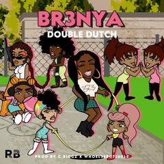 BR3NYA - Double Dutch