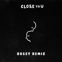 Close to U - The Lost Boys (Rossy Remix)