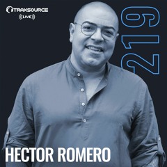 Traxsource LIVE! #219 with Hector Romero