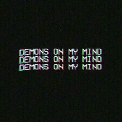 DEMONS ON MY MIND [Prod. XTRAVULOUS]
