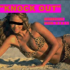 KNOCK OUT - RENEECITA (PROD. HEAL)