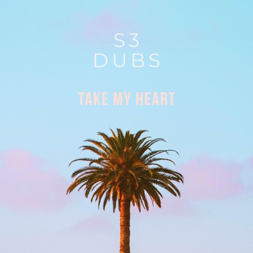 TAKE MY HEART (FREE DL)