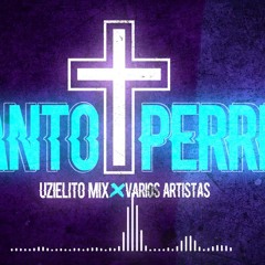 Santo Perreo - Uzielito mix Ft El Habano, Eme Malafe & Chino el Gorila