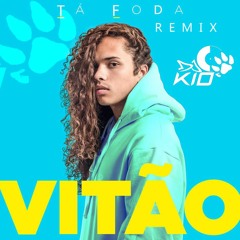 Vitão - Tá Foda (DJ KIO REMIX)