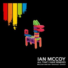 Ian McCoy - All That I Have (Zakkov Remix) [OUT NOW]