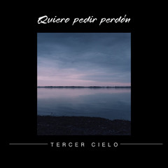 Tercer Cielo - Quiero Pedir Perdon