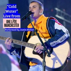 Cold Water (Live From Manchester) by Justin Bieber