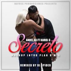 Secreto ✘ Anuel AA Ft. Karol G [Mashup Intro Plan B Mix] [DJ Spider 2019]