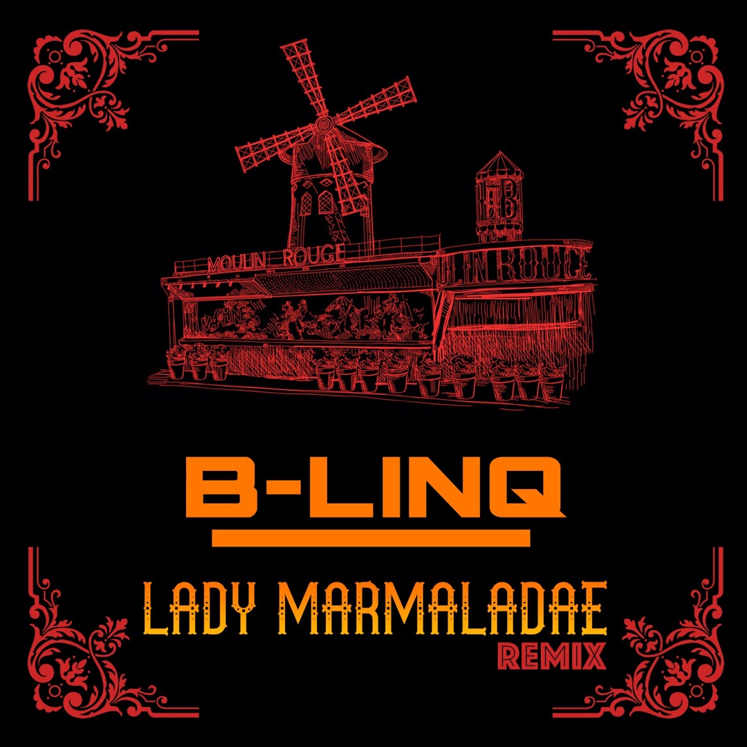 Stream Lady Marmalade (remix by B-LINQ) (Christina Aguilera) by B