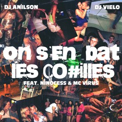 Dj Vielo Dj Anilson - On S'en bat les Couilles Feat Ninocess & Mc Virus