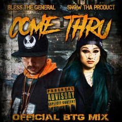 Snow Tha Product (ft. Bless The General) Come Thru [BTG Remix]