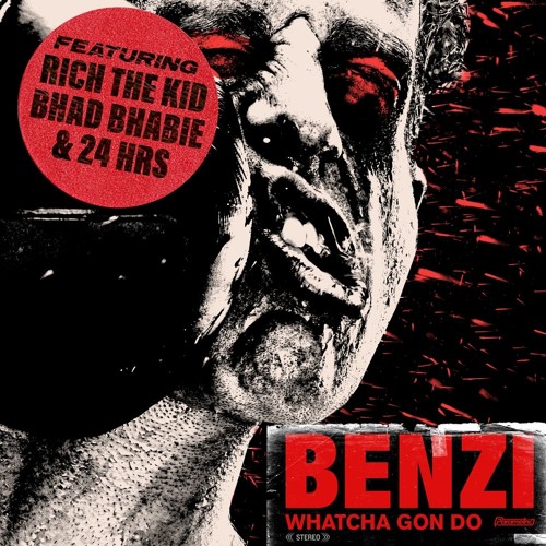 Benzi | Whatcha Gon Do (feat. Bhad Bhabie, Rich The Kid, & 24hrs)