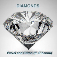 Two-S And Citron - Diamonds