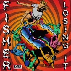 Fisher - Losing It (Evoxx Remake)[FREE DOWNLOAD]