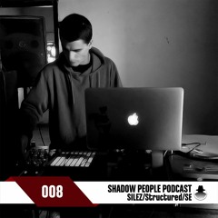Shadow People Podcast #008 SILEZ