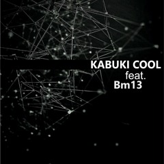 KABUKI COOL feat. BM13-Гравитация (original master mix)
