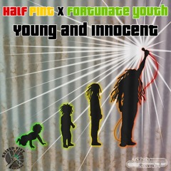 Half Pint x Fortunate Youth - Young and Innocent