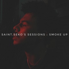 SAINT.SEKO'S SESSIONS: SMOKE UP