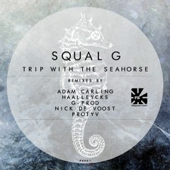 (FS001) Squal G - Trip With The Seahorse (Original Mix)Support by Laurent Garnier
