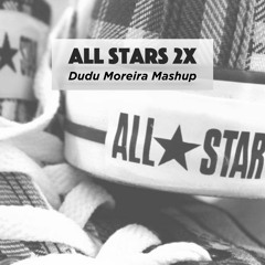 All Stars 2x (Dudu Moreira Mashup)