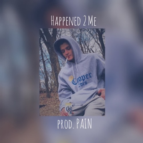 Happened 2 Me (prod. PAIN)