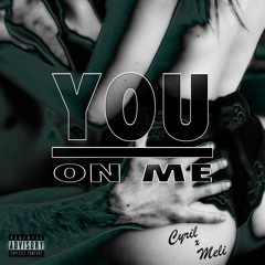 YOU ON ME (feat. Meli) | Prod. by Syndrome