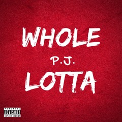 Whole Lotta
