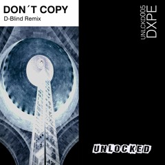 DXPE - Don't Copy (D - Blind Remix)