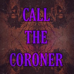 CALL THE CORONER - FUTURE **Chopped & Slowed**