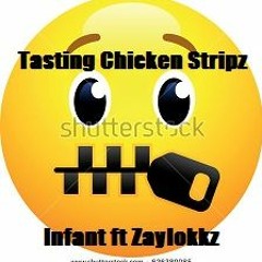 Infant- Tasting Chicken Stripz Ft ZayLokkz