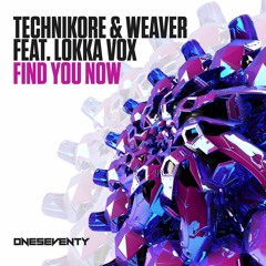 Technikore & Weaver feat. Lokka Vox - Find You Now (Radio Edit)