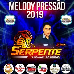 Cd Melody Pressão ,A Serpente -Bar do Ezequiel 2019 (Dj Nena)