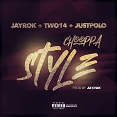Choppa Style ft JustPolo & Key