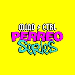 MIND CTRL - Perreo Series Ep. 2 -Pa' Toa' La Gata Sata