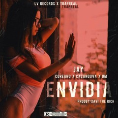 Envidia - Casanouva Ft. Jay x Coreano x Dm (Prod.By Xavii “The Rich” )
