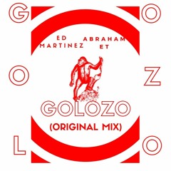 ED Martinez & Abraham ET - Golozo (Original Mix)