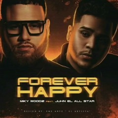 Miky Woodz X Juhn El All Star - ForEver Happy